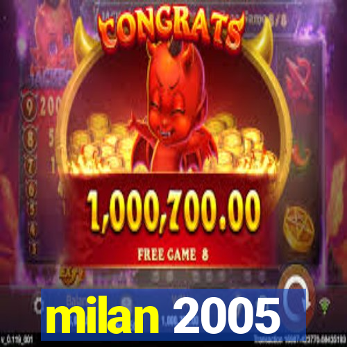 milan 2005